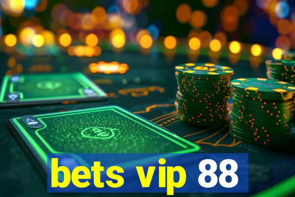 bets vip 88